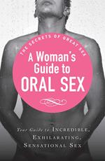 A Woman's Guide to Oral Sex