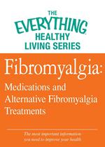 Fibromyalgia: Medications and Alternative Fibromyalgia Treatments