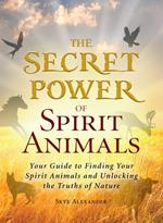 The Secret Power of Spirit Animals