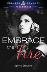 Embrace the Fire