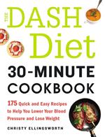 The DASH Diet 30-Minute Cookbook