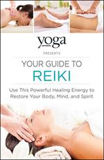 Yoga Journal Presents Your Guide to Reiki