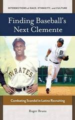Finding Baseball's Next Clemente: Combating Scandal in Latino Recruiting