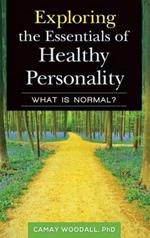 Exploring the Essentials of Healthy Personality: What Is Normal?