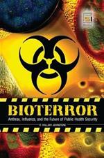 Bioterror: Anthrax, Influenza, and the Future of Public Health Security