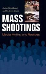 Mass Shootings: Media, Myths, and Realities