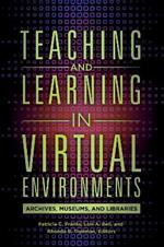 Teaching and Learning in Virtual Environments: Archives, Museums, and Libraries