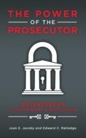 The Power of the Prosecutor: Gatekeepers of the Criminal Justice System