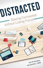 Distracted: Staying Connected without Losing Focus