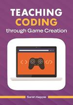 Teaching Coding through Game Creation