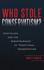 Who Stole Conservatism?: Capitalism and the Disappearance of Traditional Conservatism
