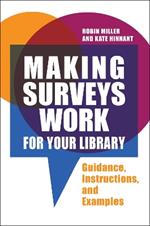 Making Surveys Work for Your Library: Guidance, Instructions, and Examples