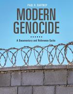 Modern Genocide: A Documentary and Reference Guide