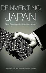 Reinventing Japan: New Directions in Global Leadership