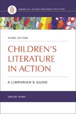 Children's Literature in Action: A Librarian's Guide, 3rd Edition