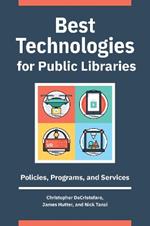 Best Technologies for Public Libraries: Policies, Programs, and Services