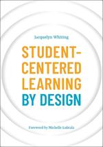 Student-Centered Learning by Design