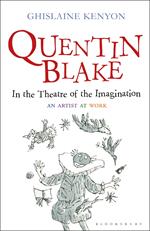 Quentin Blake: In the Theatre of the Imagination