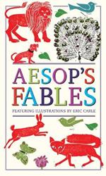 Aesop's Fables (Deluxe, Hardbound Edition with Original Illustrations by Eric Carle)