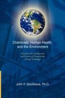 Chemicals, Human Health, and the Environment: A Guide to the Development and Control of Chemical and Energy Technology