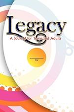 Legacy: A Journal for Teens and Adults