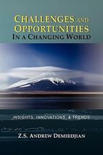 Challenges and Opportunities in a Changing World: Insights, Innovations, and Trends