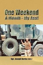 One Weekend A Month - My Ass!