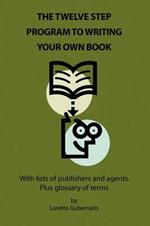 The Twelve Step Program to Writing Your Own Book