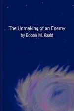 The Unmaking of an Enemy