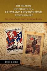 The Wartime Experiences of a Cleveland Czechoslovak Legionnaire