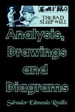 Akira Kurosawa''s the Bad Sleep Well: Analysis, Drawings and Diagrams