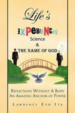 Life's Experiences Science & the Name of God