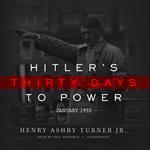 Hitler’s Thirty Days to Power