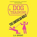 Dog Training the American Male