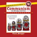 The Politically Incorrect Guide to Communism