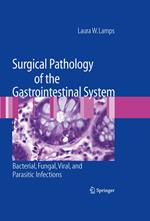 Surgical Pathology of the Gastrointestinal System: Bacterial, Fungal, Viral, and Parasitic Infections