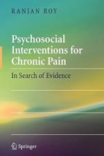 Psychosocial Interventions for Chronic Pain: In Search of Evidence