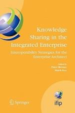 Knowledge Sharing in the Integrated Enterprise: Interoperability Strategies for the Enterprise Architect