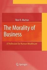 The Morality of Business: A Profession for Human Wealthcare