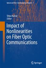 Impact of Nonlinearities on Fiber Optic Communications