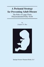 A Perinatal Strategy For Preventing Adult Disease: The Role Of Long-Chain Polyunsaturated Fatty Acids