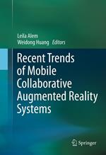 Recent Trends of Mobile Collaborative Augmented Reality Systems