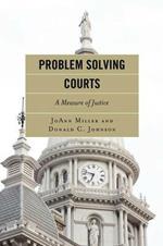 Problem Solving Courts: A Measure of Justice