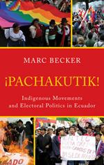 Pachakutik: Indigenous Movements and Electoral Politics in Ecuador