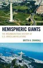Hemispheric Giants: The Misunderstood History of U.S.-Brazilian Relations