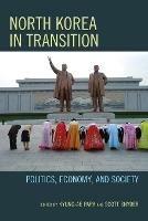 North Korea in Transition: Politics, Economy, and Society