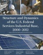 Structure and Dynamics of the U.S. Federal Services Industrial Base, 2000-2012