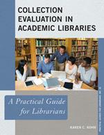 Collection Evaluation in Academic Libraries: A Practical Guide for Librarians