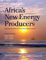 Africa's New Energy Producers: Making the Most of Emerging Opportunities