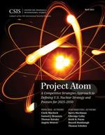 Project Atom: A Competitive Strategies Approach to Defining U.S. Nuclear Strategy and Posture for 2025–2050